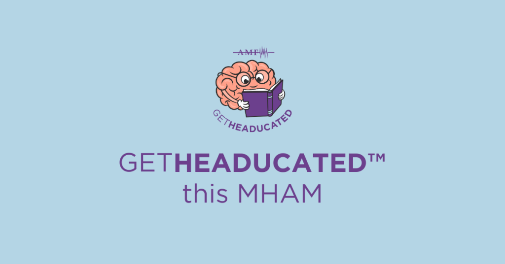 GETHEADUCATED™ Initiative Launches During MHAM